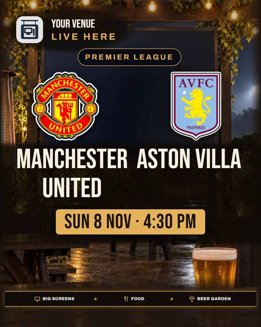 Football Big Match poster in the Beer Garden scene: an outdoor pub garden at night, the fixture card on a screen under a pergola strung with string lights and ivy, empty picnic benches on wet paving and a full pint in the foreground, a neutral "Your Venue" sign top left, Manchester United v Aston Villa in the Premier League with both crests large over the start time